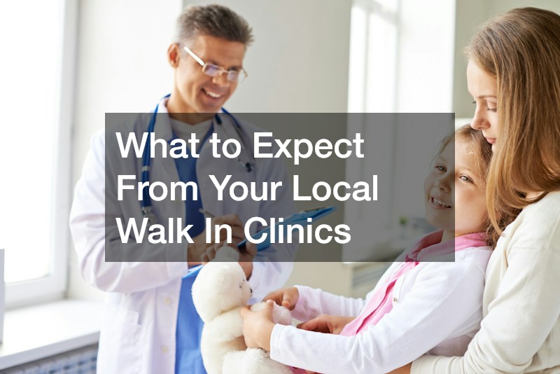 What to Expect From Your Local Walk In Clinics